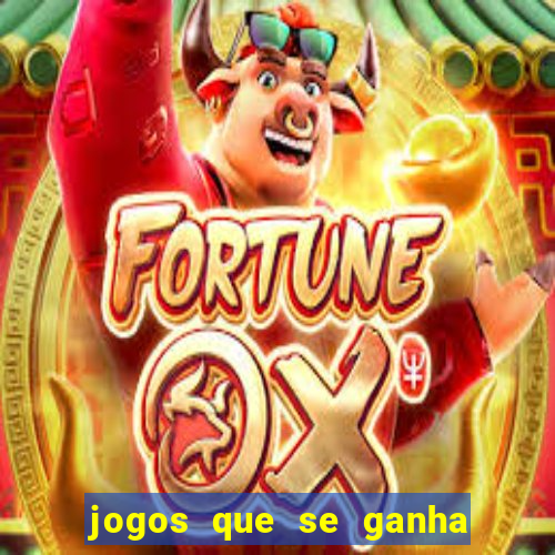 jogos que se ganha dinheiro de verdade